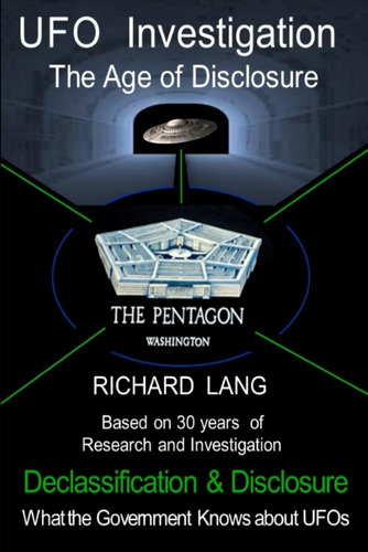 Libro: Ufo Investigation The Age Of Disclosure: Declassifica