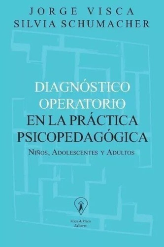 Diagnóstico Operatorio En La Práctica Psicopedagógica Visca