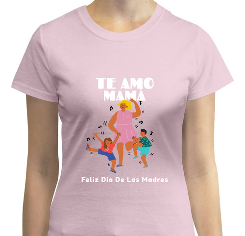 Playera Mujer Te Amo Mamá  - Día De La Madre