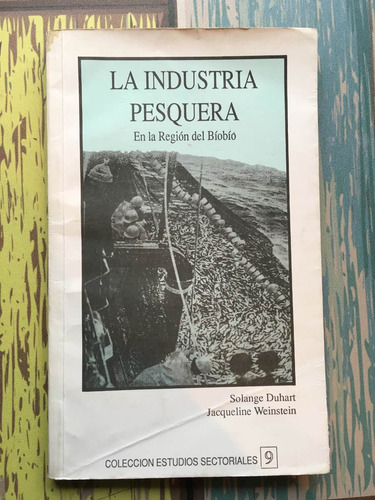 La Industria Pesquera Región Del Biobío Duhart-weinstein