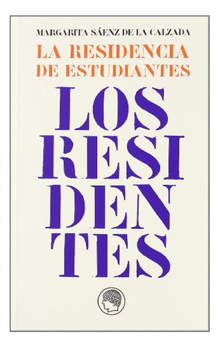 Libro Residencia De Estudiantes Los Residentes  De Saenz De