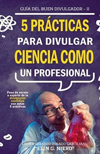 Libro: 5 Prácticas Para Divulgar Ciencia Como Un Profesional