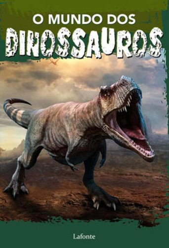 O Mundo Dos Dinossauros, De Lafonte, A. Editora Lafonte, Capa Mole Em Português