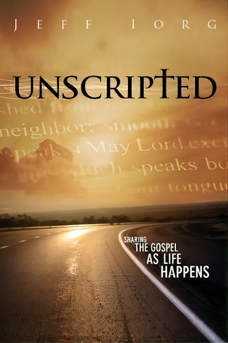 Unscripted : Sharing The Gospel As Life Happens, De Jeff Iorg. Editorial New Hope Publishers, Tapa Blanda En Inglés
