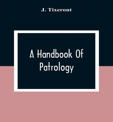 A Handbook Of Patrology, De J Tixeront. Editorial Alpha Edition, Tapa Blanda En Inglés