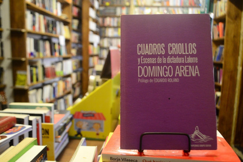 Cuadernos Criollos, Escenas De La Dictadura De Latorre Arena