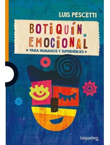 Imagen 1 de 1 de Botiquin Emocional Para Humanos Y Superheroes - Loqueleo