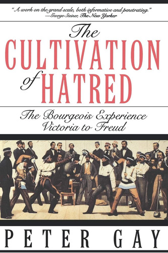 Libro: The Cultivation Of Hatred: The Bourgeois Experience: