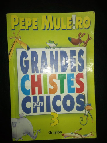 Libro Grandes Chistes Para Chicos 3 Pepe Muleiro