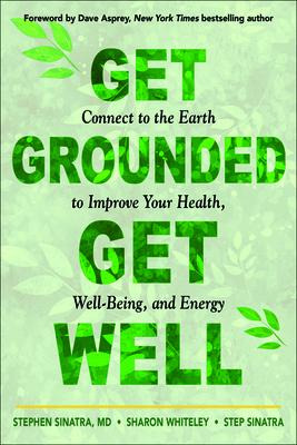 Libro Get Grounded, Get Well: Connect To The Earth To Imp...