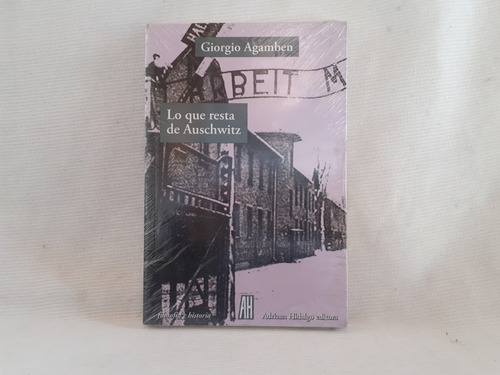 Imagen 1 de 3 de Lo Que Resta De Auschwitz Giorgio Agamben Adriana Hidalgo