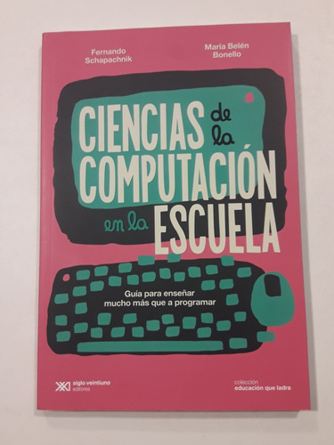 Ciencias De La Computación En La Escuela Editorial Siglo Xxi
