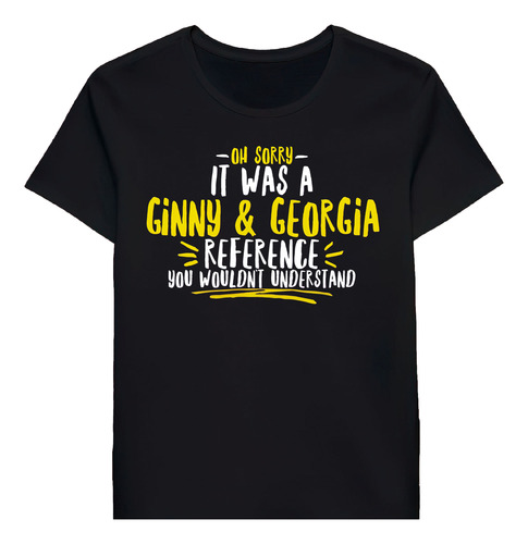 Remera It Was A Ginny And Georgia Reference You Wouderst0357