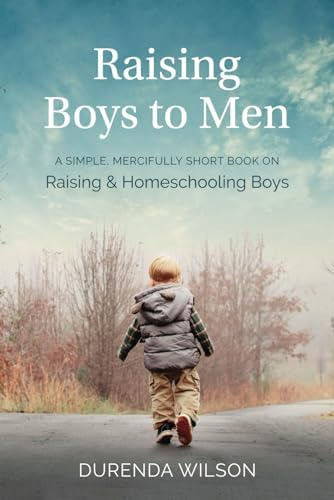 Libro: Raising Boys To Men: A Simple, Mercifully Short Book