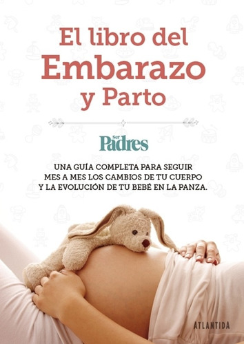 El Libro Del Embarazo Y Parto - Ser Padres