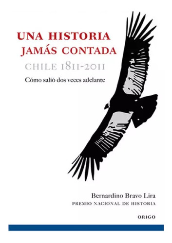 Una Historia Jamás Contada Chile 1811-2011