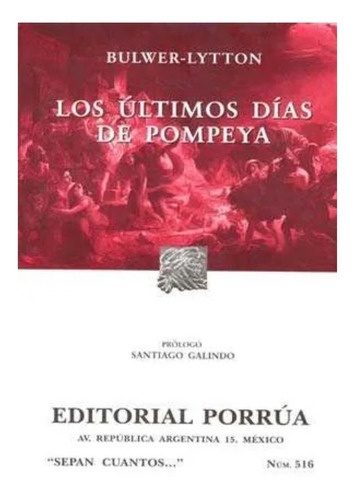 Los Últimos Días De Pompeya / Nuevo Y Original / Porrúa, De Bulwer Litton. Editorial Porrúa, Tapa Blanda En Español, 2008
