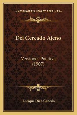 Libro Del Cercado Ajeno : Versiones Poeticas (1907) - Enr...