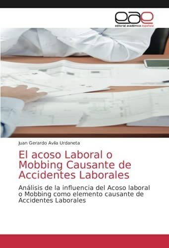 Libro: El Acoso Laboral O Mobbing Causante Accidentes Lab&..