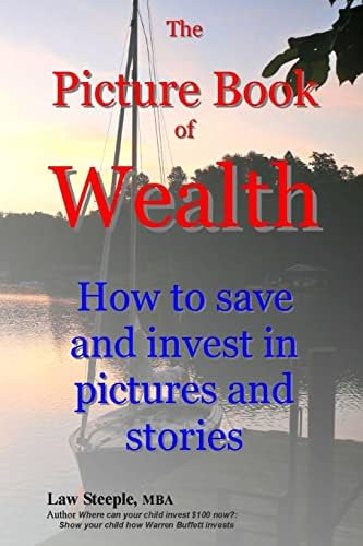 The Picture Book Of Wealth: How To Save And Invest In Pictures And Stories, De Steeple Mba, Law. Editorial Createspace Independent Publishing Platform, Tapa Blanda En Inglés