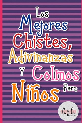 Libro: Los Mejores Chistes, Colmos Y Adivinanzas Para Niños: