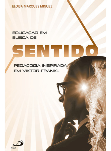 Livro - Educação em busca de sentido - Pedagogia inspirada em Viktor Frankl