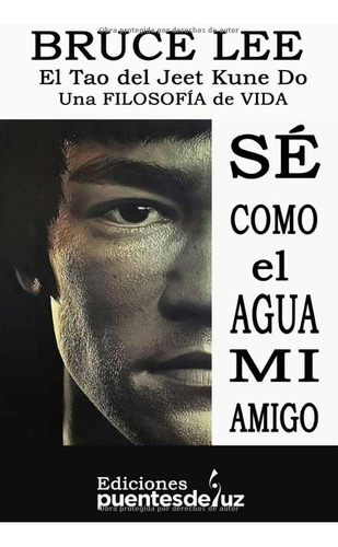 Libro: Bruce Lee: Sé Como El Agua Mi El Tao Del Jeet Kune Do