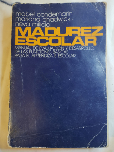 Madurez Escolar - Mabel Condemarín Y Mariana Chadwick
