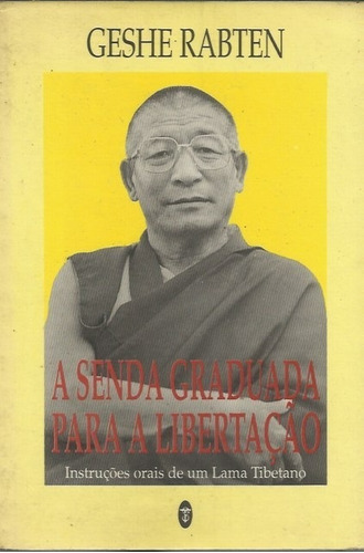 Livro - A Senda Graduada Para A Libertação - Geshe Rabten