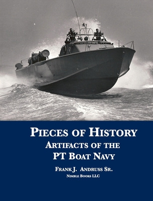 Libro Pieces Of History: Artifacts Of The Pt Boat Navy - ...