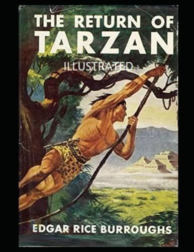 The Return Of Tarzan Illustrated - Burroughs, Edgar., de Burroughs, Edgar Rice. Editorial Independently Published en inglés