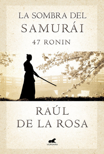 La Sombra Del Samurãâ¡i. 47 Ronin, De De La Rosa, Raúl. Editorial Vergara (ediciones B), Tapa Blanda En Español