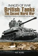 British Tanks: The Second World War (images Of War Series) -