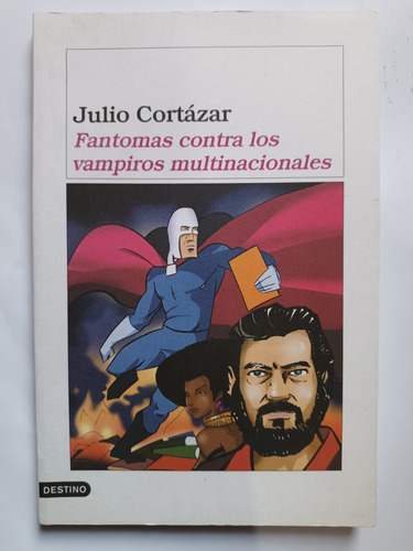 Fantomas Contra Los Vampiros Multinacionales Julio Cortázar