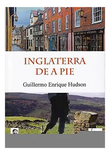 Inglaterra De A Pie - Hudson Enrique - Buenos Air - #l