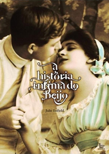 Historia Intima Do Beijo, A, De Enfield, Julie. Editora Matrix Em Português