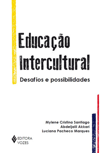 Educação intercultural: Desafios e possibilidades, de Akkari, Abdeljalil. Editora Vozes Ltda., capa mole em português, 2013