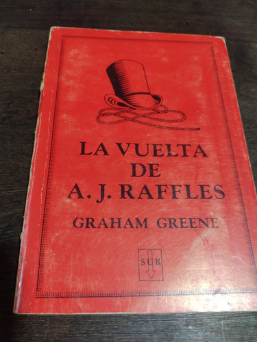La Vuelta De A. J. Raffles. Graham Greene. Sur. Olivos.