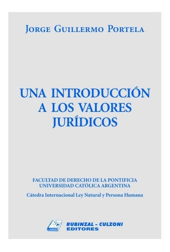 Una Introduccion A Los Valores Juridicos - Portela, Jorge G