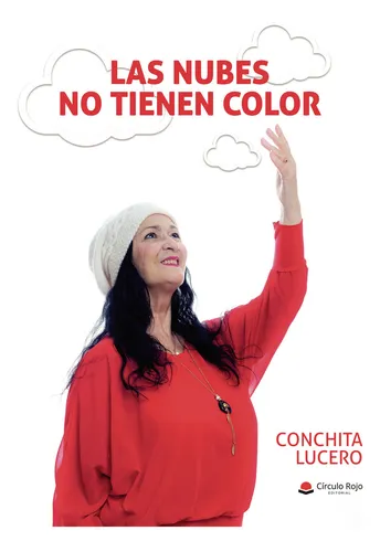 Las nubes no tienen color, de Lucero chita.. Editorial Grupo Editorial Círculo Rojo SL, tapa blanda en español