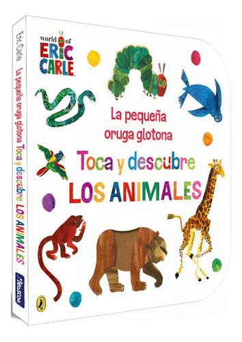 Pequeña Oruga Glotona. Toca Y Descubre Los Animales /934