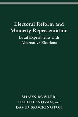 Electoral Reform And Minority Representation : Local Expe...