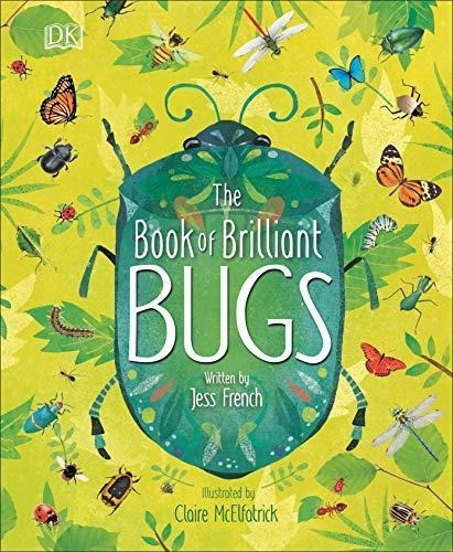 The Book Of Brilliant Bugs - (libro En Inglés)