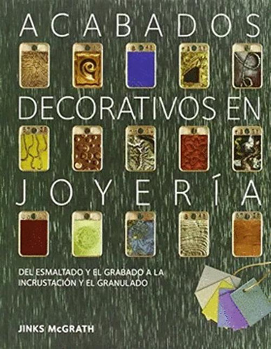 Libro Acabados Decorativos En Joyería: Del Esmaltado Y El G