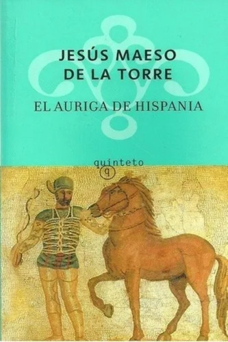 El Auriga De Hispania - Jesús Maeso De La Torre