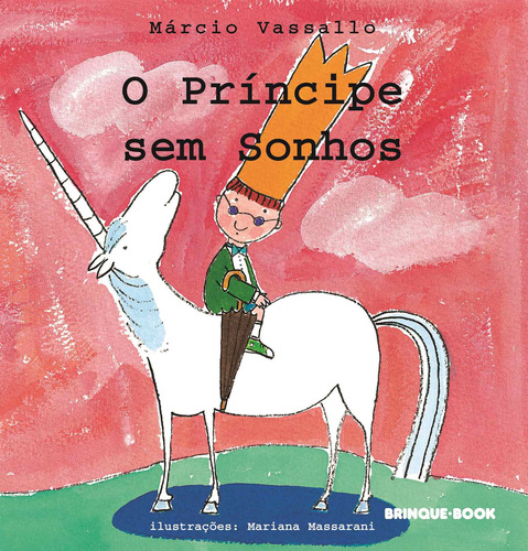 O príncipe sem sonhos, de Márcio Vassallo. Editora Brinque-Book, capa mole, edição 2002 em português, 2020