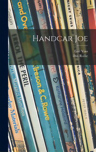 Handcar Joe, De Voss, Gar 1894-. Editorial Hassell Street Pr, Tapa Dura En Inglés