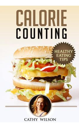 Libro Calorie Counting: Healthy Eating Tips - Wilson, Cathy