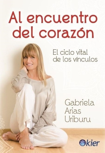 Al Encuentro Del Corazon - El Ciclo Vital De Los Vinculos