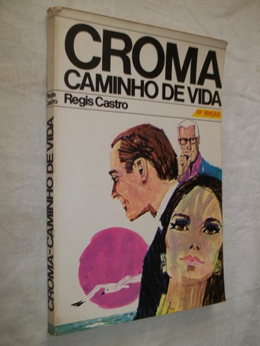 Croma - Caminho De Vida - Regis Castro